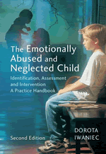 The Emotionally Abused and Neglected Child: Identification, Assessment and Intervention: A Practice Handbook, 2nd Edition