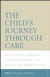 The Child's Journey Through Care: Placement Stability, Care Planning, and Achieving Permanency