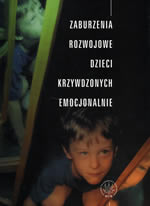 Zaburzenia Rozwojowe Dzieci Krzywdzonych Emocjonalnie